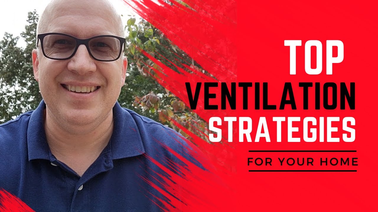 Fake Ventilation? Real Ventilation Strategies that Work for Your Home