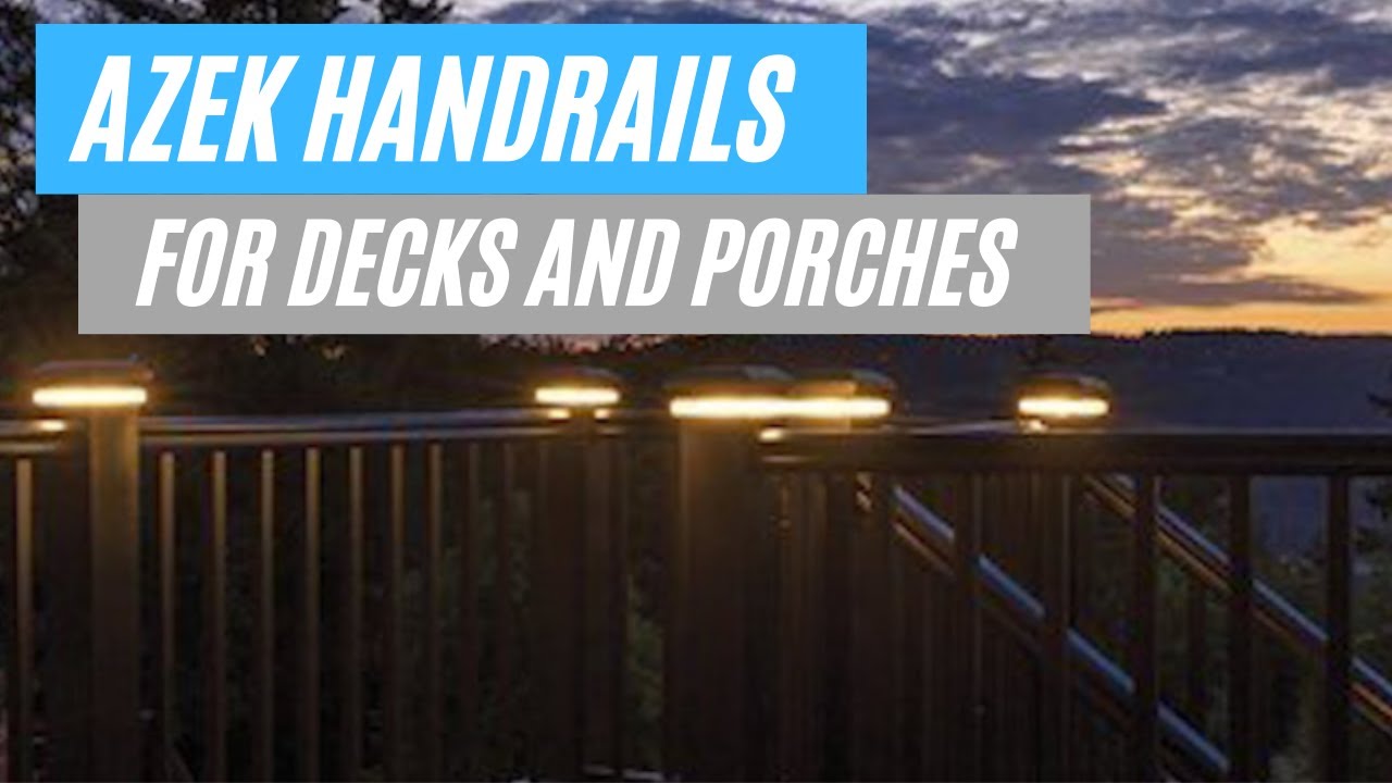 Azek Handrail Options for Your Deck or Porch