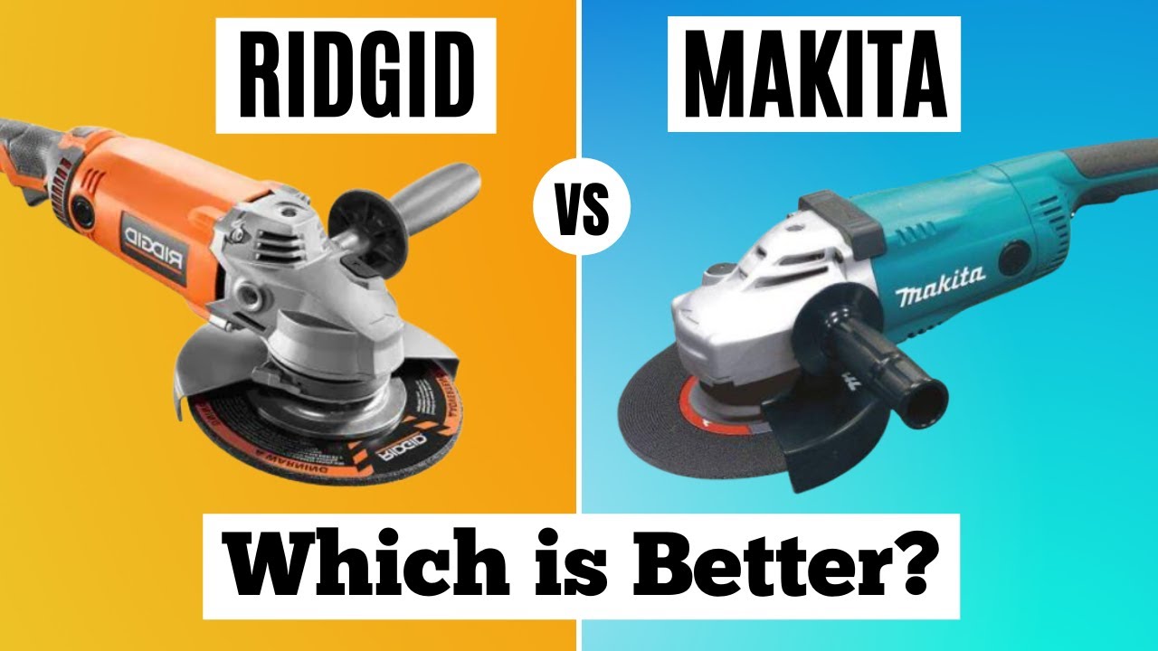 RIDGID VS Makita – 7″ Angle Grinder Comparison